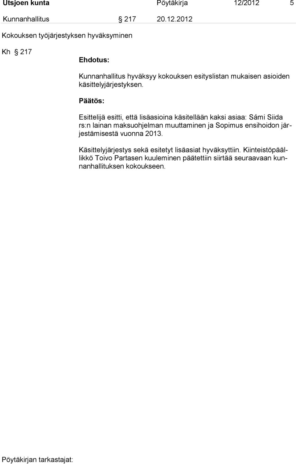 mukaisen asioiden käsittelyjärjestyksen.