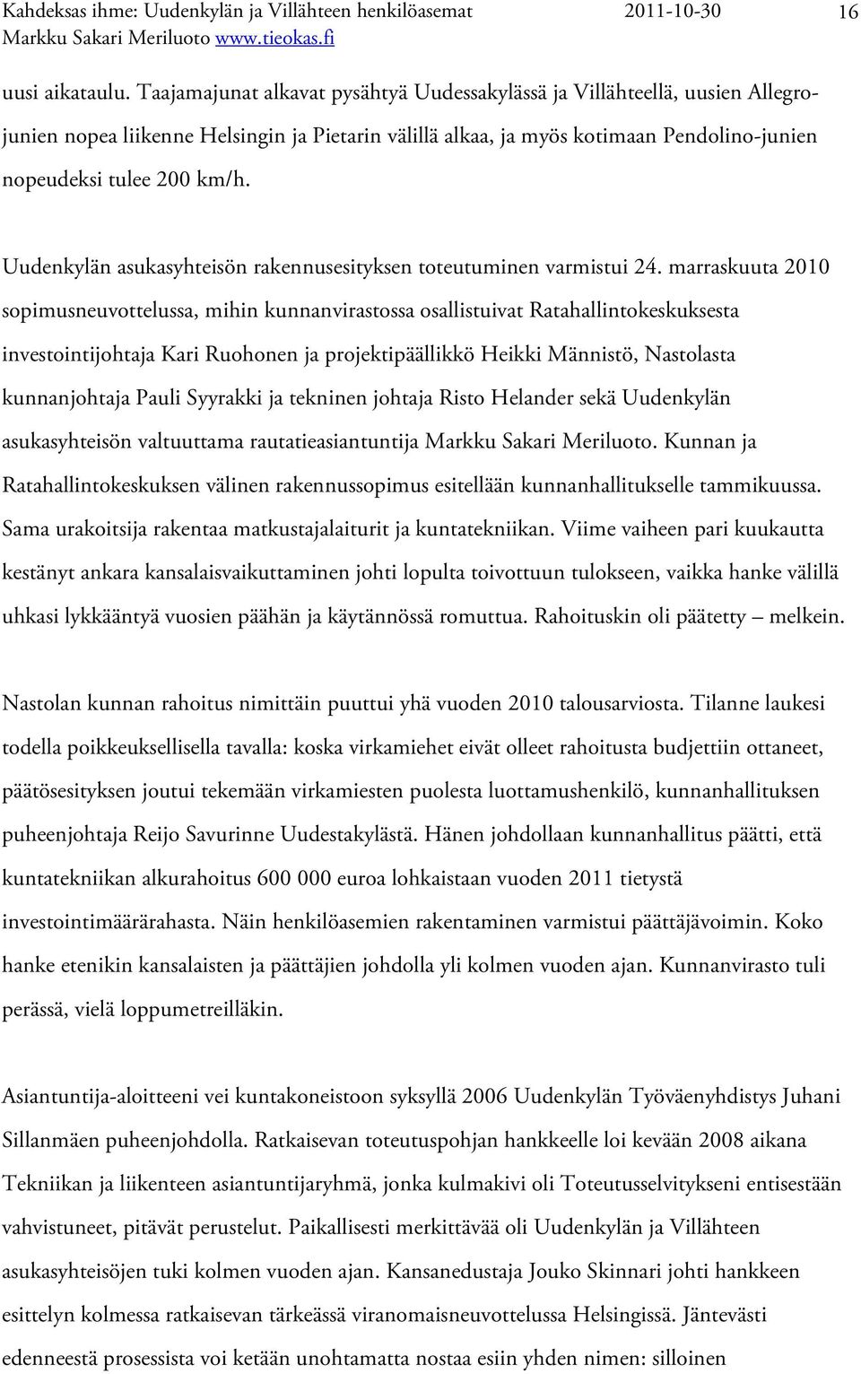 Uudenkylän asukasyhteisön rakennusesityksen toteutuminen varmistui 24.