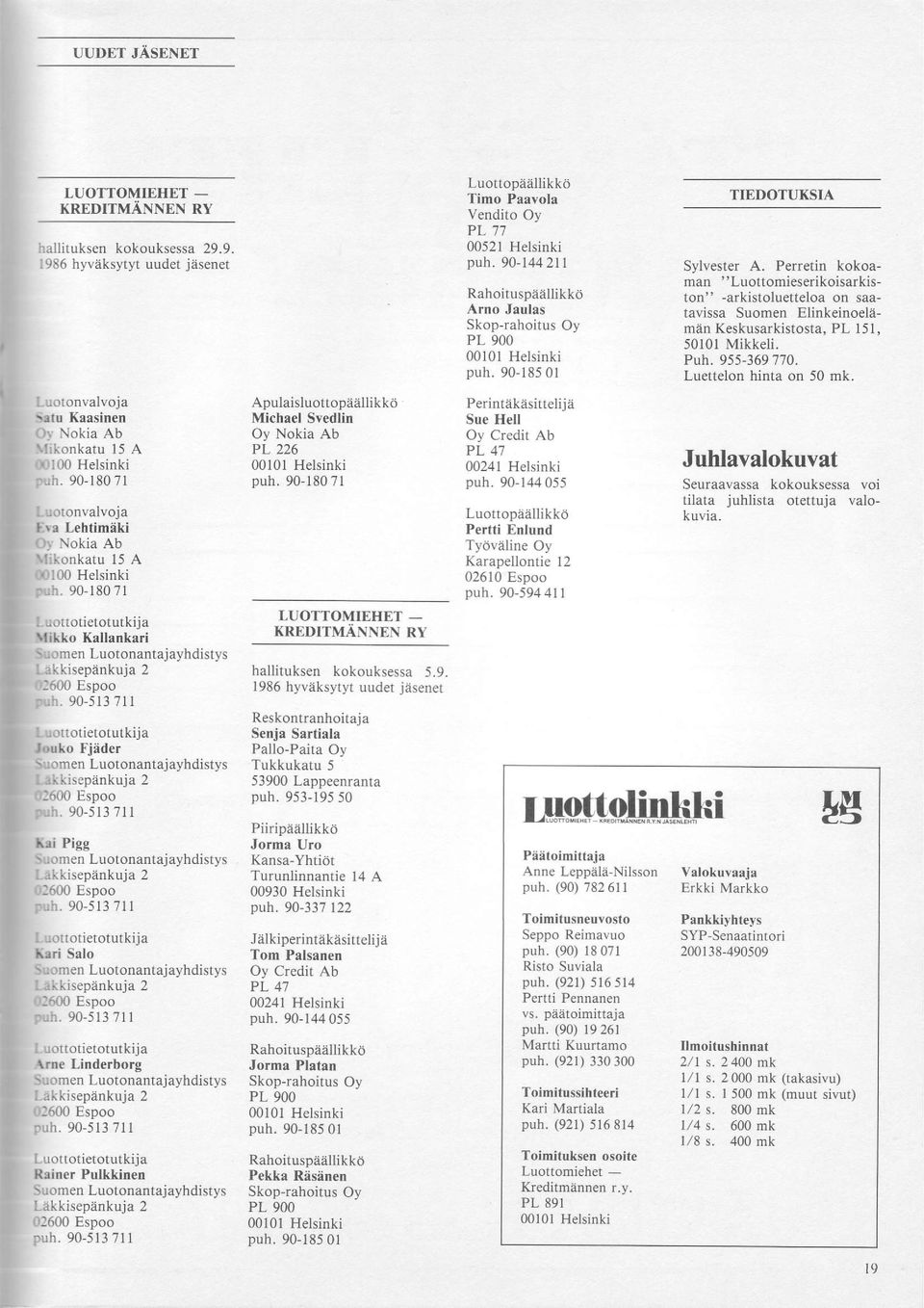 Luotonantajayhdistys Espoo 90-513711 Picg Luotorantajayhdistys ja2 Espoo 90-513 711 etotutkija o Luotonantajayhdistys a2 Espoo 90-5137l I Luottotietotutkija Linderborg Suomen Luotonantaj ayhdistys