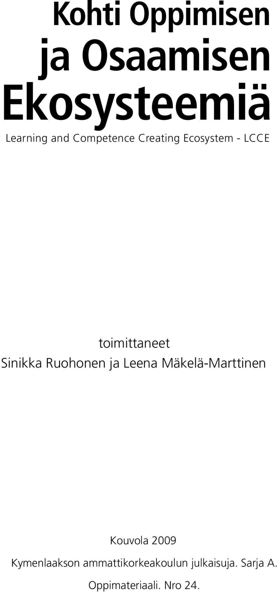 Ruohonen ja Leena Mäkelä-Marttinen Kouvola 2009