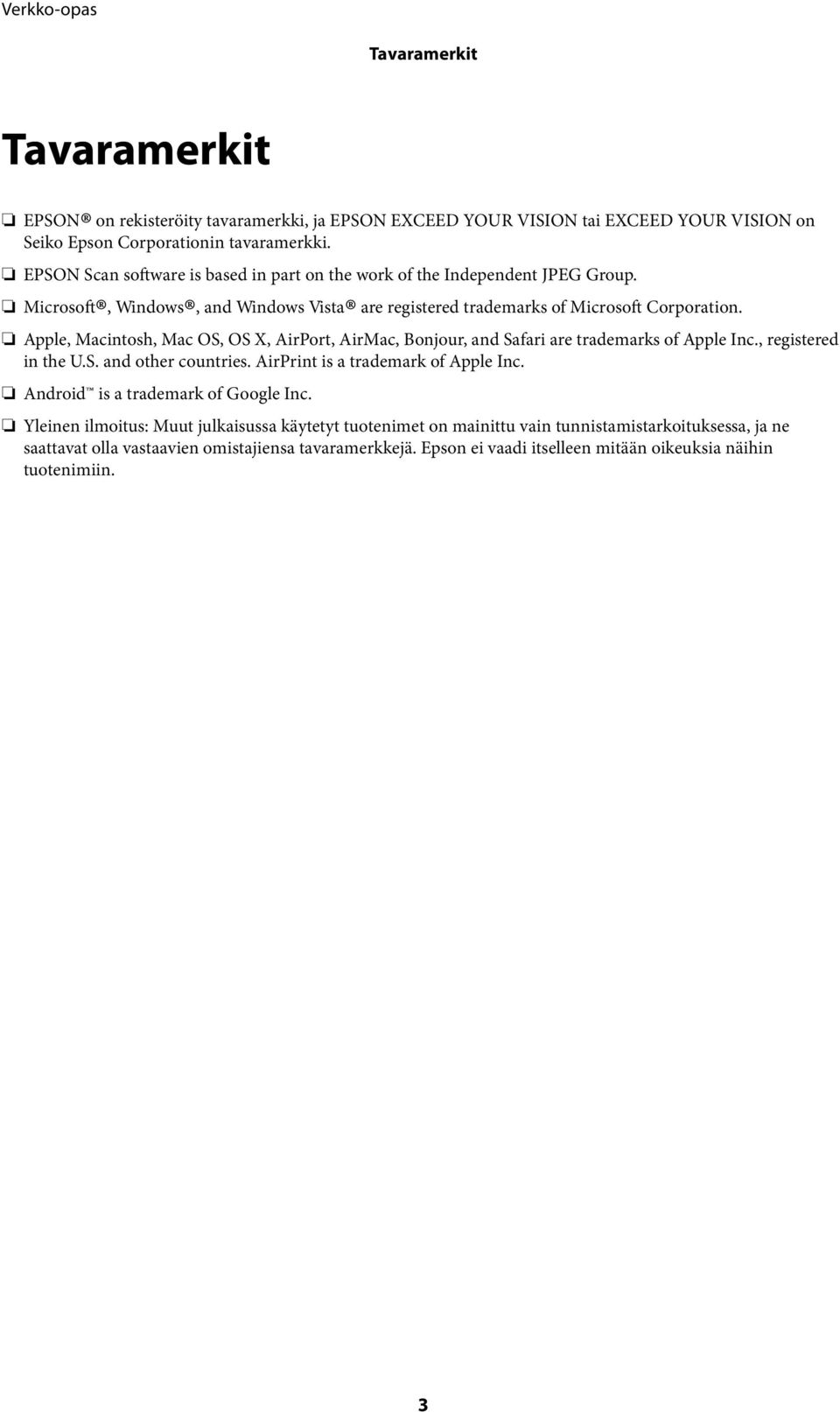 Apple, Macintosh, Mac OS, OS X, AirPort, AirMac, Bonjour, and Safari are trademarks of Apple Inc., registered in the U.S. and other countries. AirPrint is a trademark of Apple Inc.