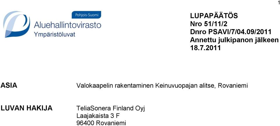 2011 1 ASIA Valokaapelin rakentaminen Keinuvuopajan