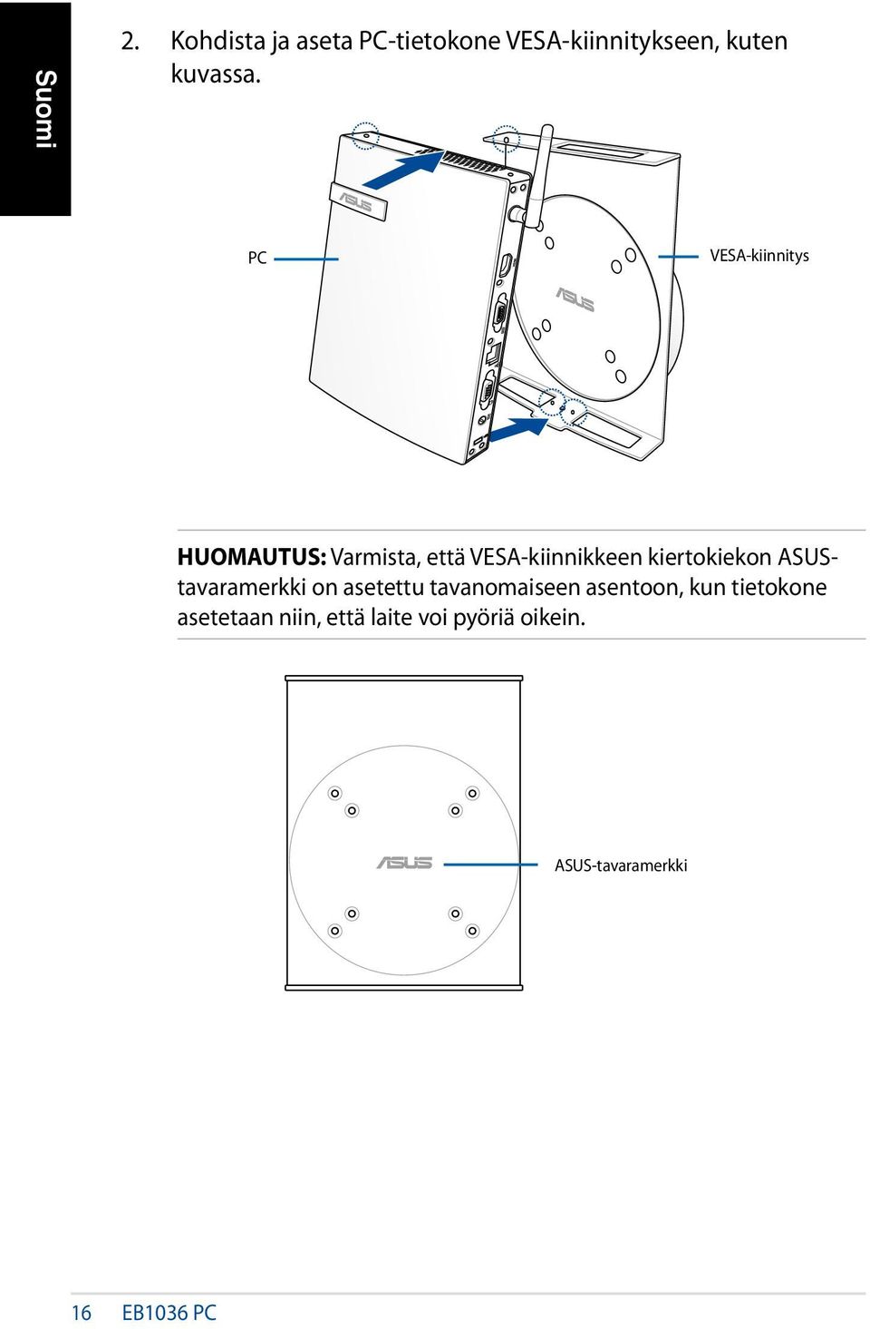 kiertokiekon ASUStavaramerkki on asetettu tavanomaiseen asentoon, kun