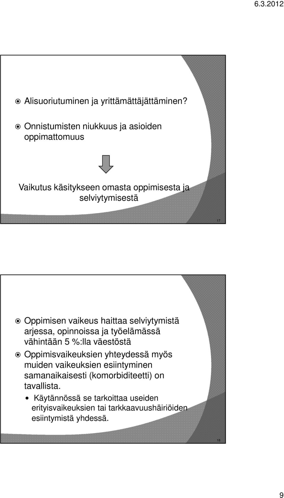 Oppimisen vaikeus haittaa selviytymistä arjessa, opinnoissa ja työelämässä vähintään 5 %:lla väestöstä