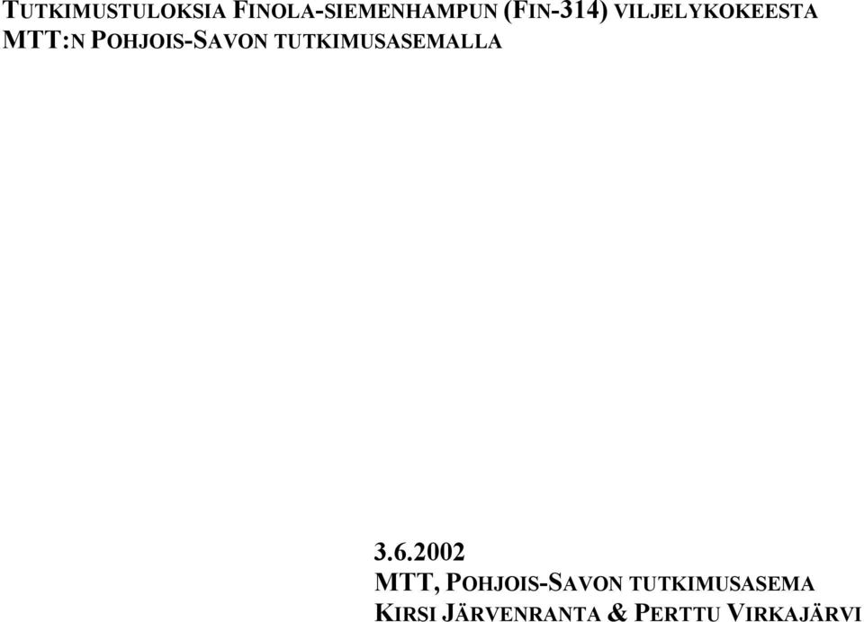 POHJOIS-SAVON TUTKIMUSASEMALLA 3.6.