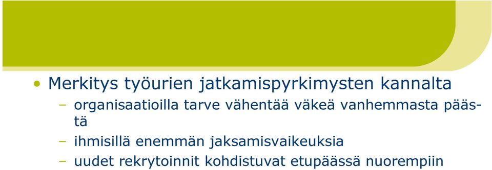 vanhemmasta päästä ihmisillä enemmän