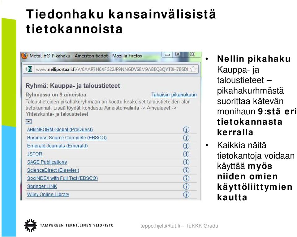 monihaun 9:stä eri tietokannasta kerralla Kaikkia näitä