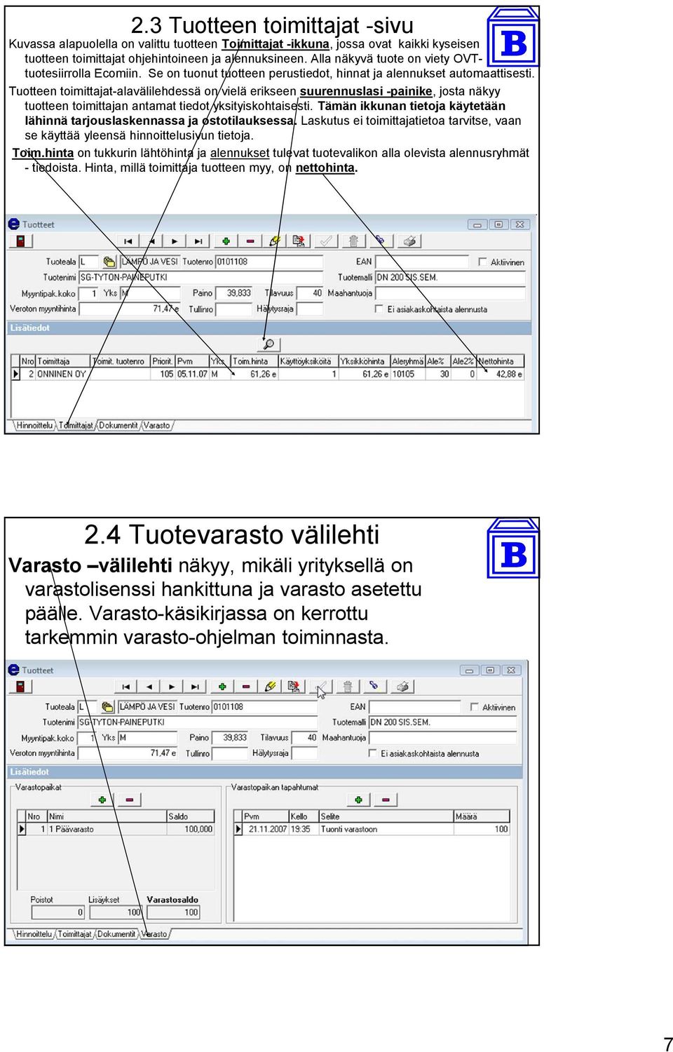 Tuotteen toimittajat-alavälilehdessä on vielä erikseen suurennuslasi -painike, josta näkyy tuotteen toimittajan antamat tiedot yksityiskohtaisesti.