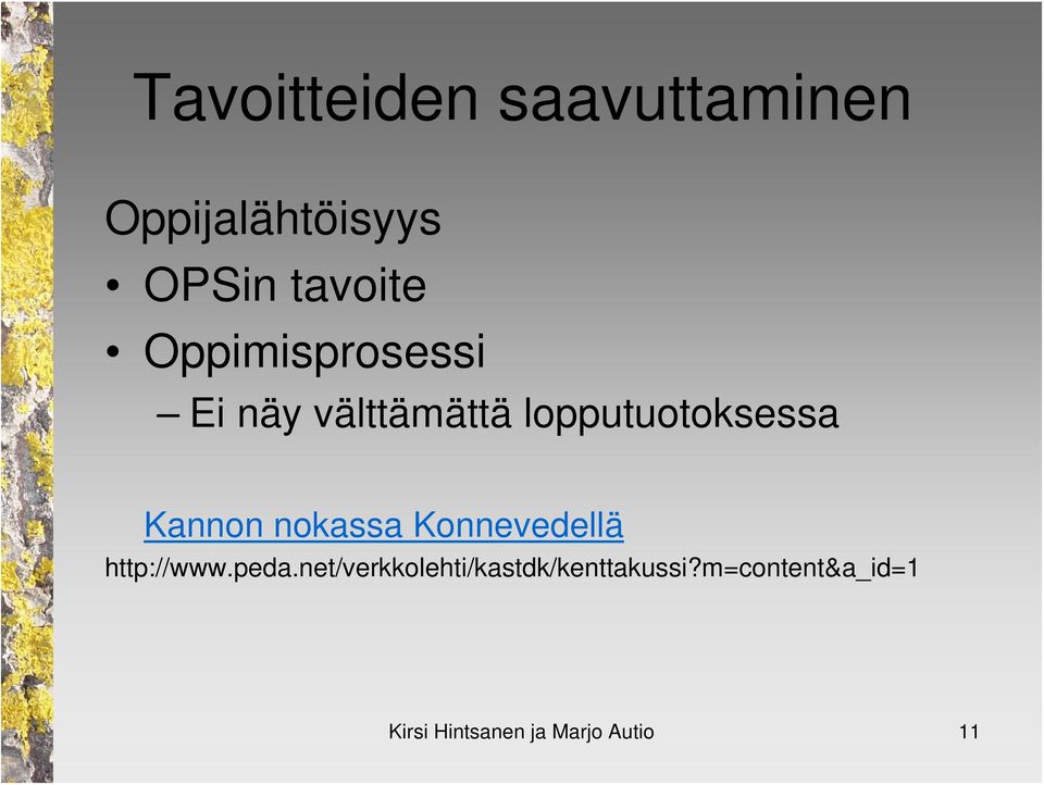 nokassa Konnevedellä http://www.peda.