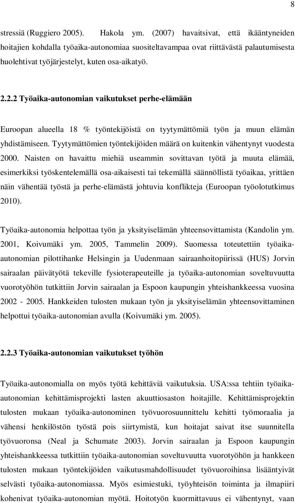 Tyytymättömien työntekijöiden määrä on kuitenkin vähentynyt vuodesta 2000.