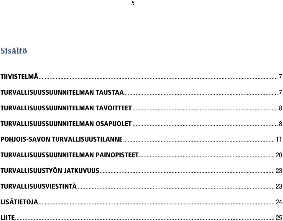 .. 8 POHJOIS-SAVON TURVALLISUUSTILANNE.