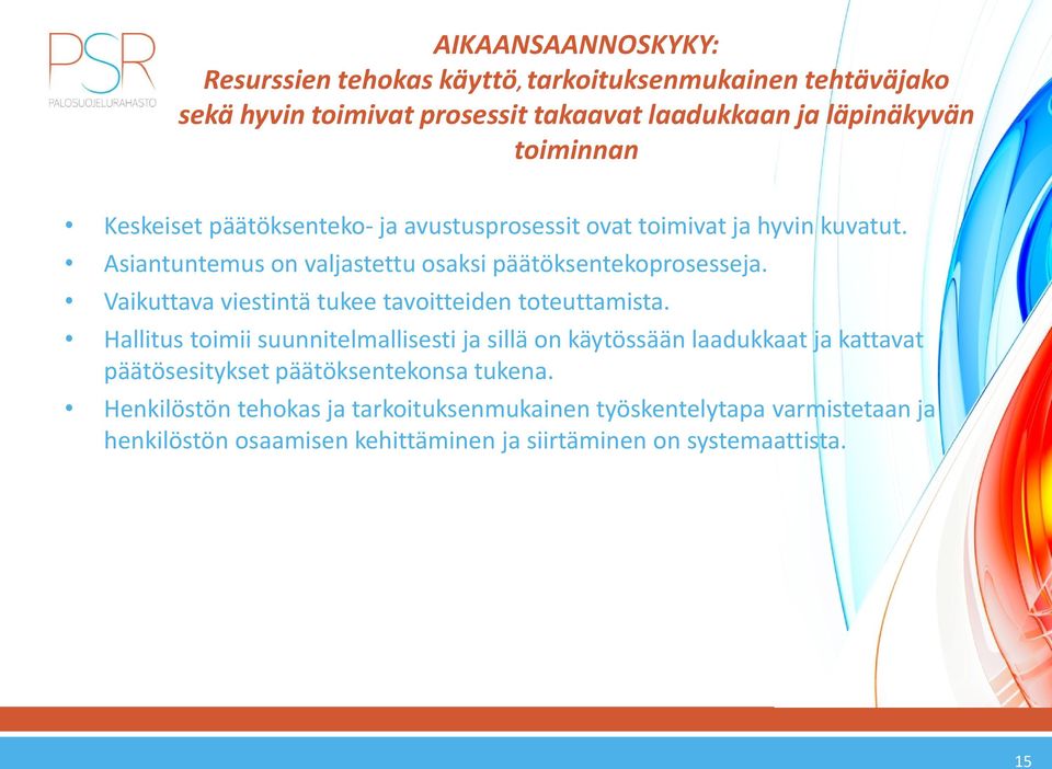 Vaikuttava viestintä tukee tavoitteiden toteuttamista.