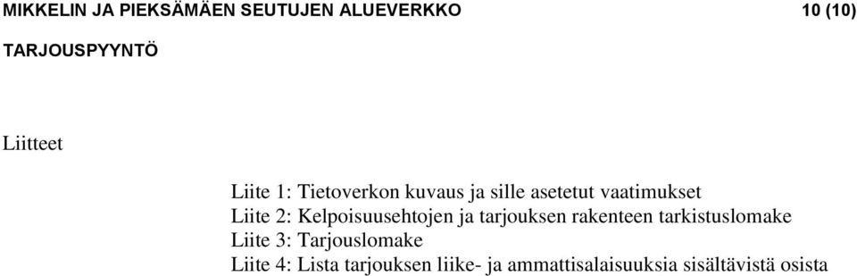 Kelpoisuusehtojen ja tarjouksen rakenteen tarkistuslomake Liite 3: