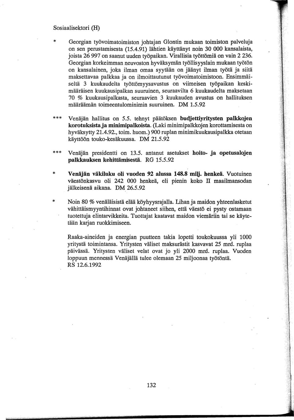 Georgian korkeimman neuvoston hyväksymän työllisyyslain mukaan työtön on kansalainen, joka ilman omaa syytään on jäänyt ilman työtä ja siitä maksettavaa palkkaa ja on ilmoittautunut