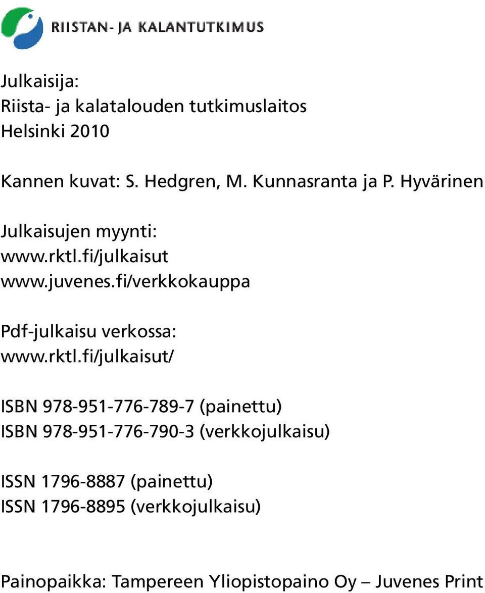 fi/verkkokauppa Pdf-julkaisu verkossa: www.rktl.