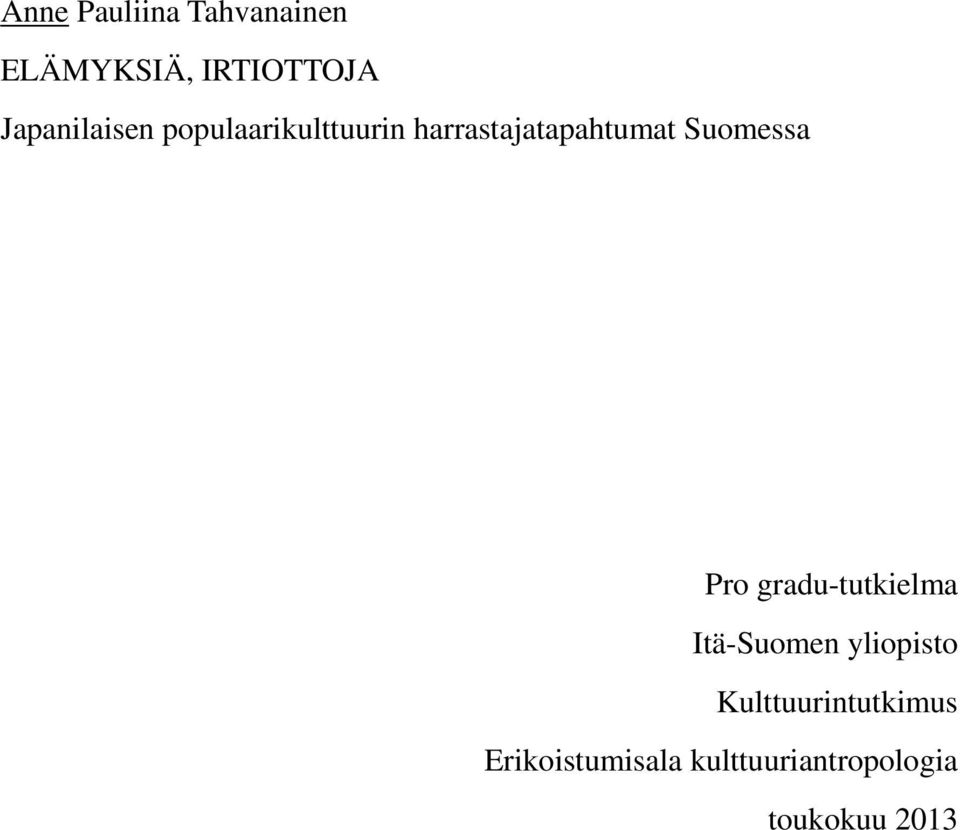 Suomessa Pro gradu-tutkielma Itä-Suomen yliopisto