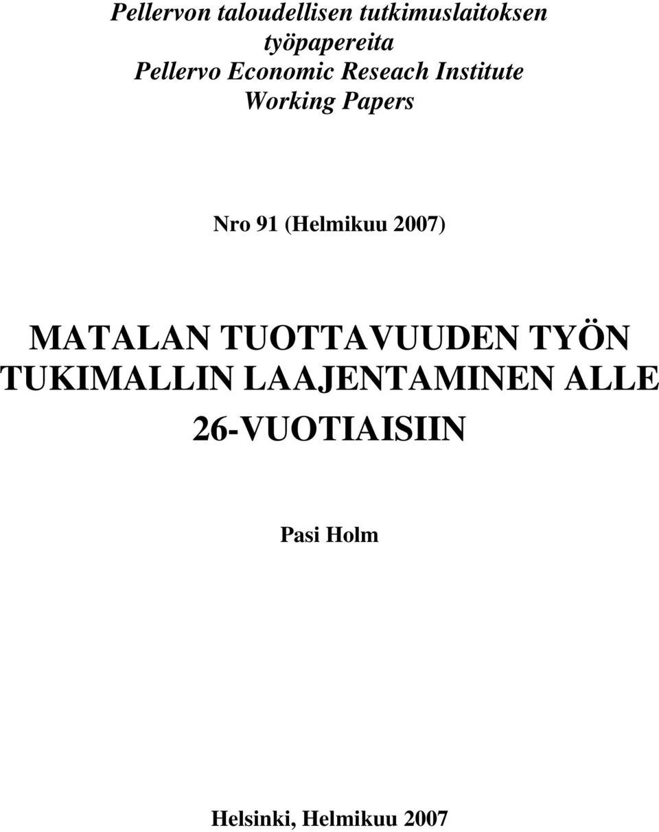 (Helmikuu 2007) MATALAN TUOTTAVUUDEN TYÖN TUKIMALLIN