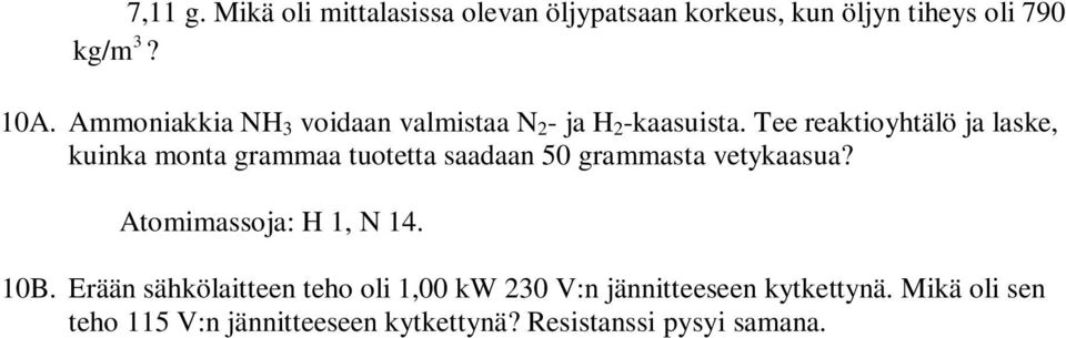 Tee reaktioyhtälö ja laske, kuinka monta grammaa tuotetta saadaan 50 grammasta vetykaasua?