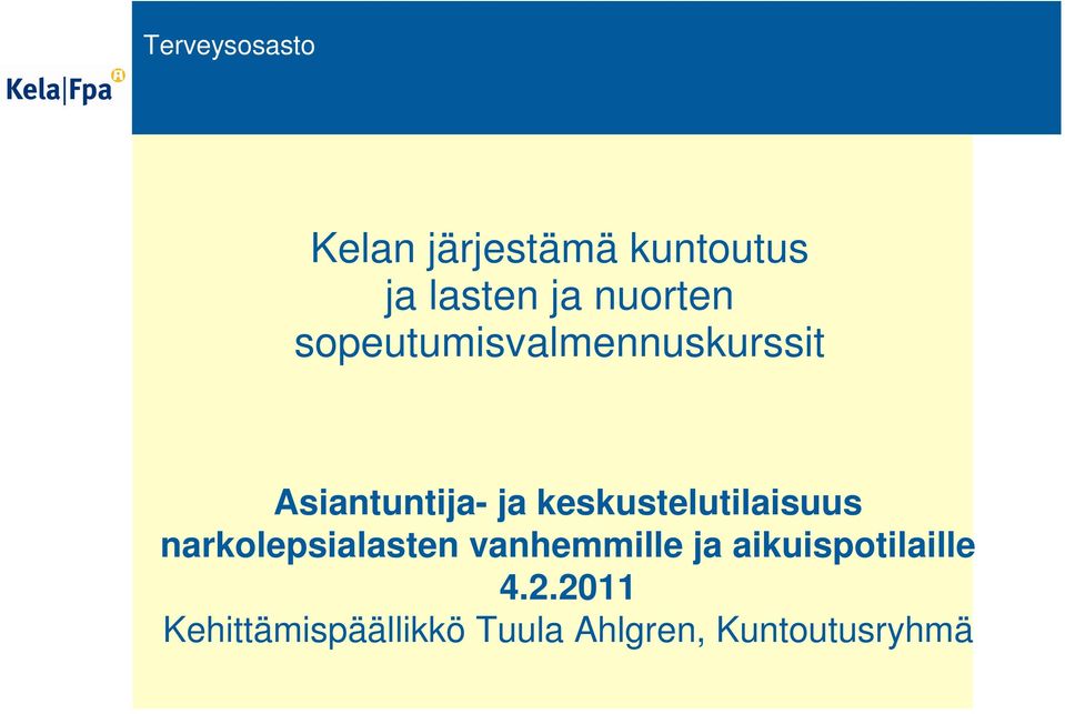 keskustelutilaisuus narkolepsialasten vanhemmille ja