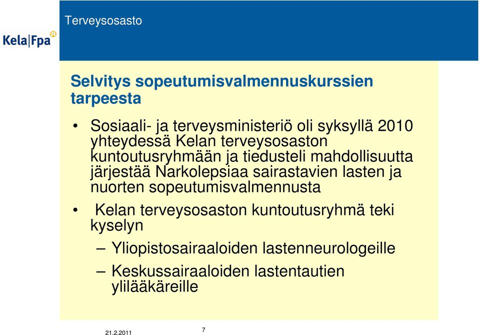 Narkolepsiaa sairastavien lasten ja nuorten sopeutumisvalmennusta Kelan terveysosaston