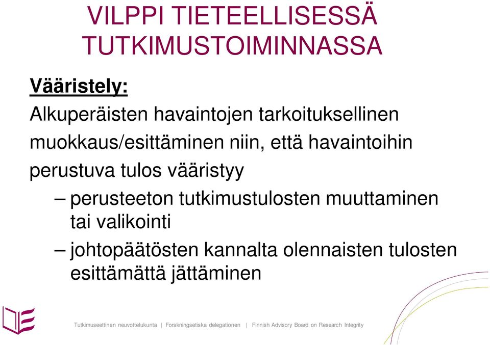 havaintoihin perustuva tulos vääristyy perusteeton tutkimustulosten