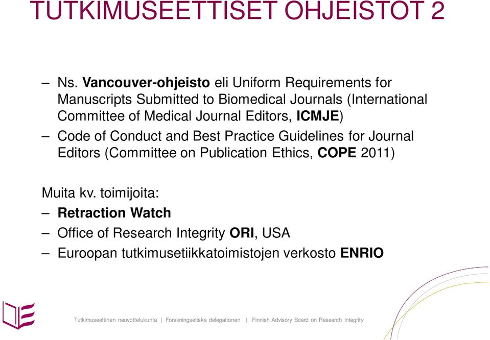 (International Committee of Medical Journal Editors, ICMJE) Code of Conduct and Best Practice Guidelines