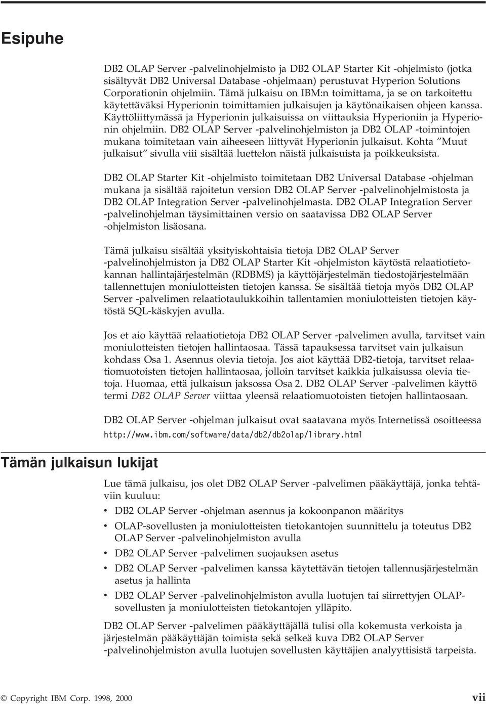 Käyttöliittymässä ja Hyperionin julkaisuissa on iittauksia Hyperioniin ja Hyperionin ohjelmiin.