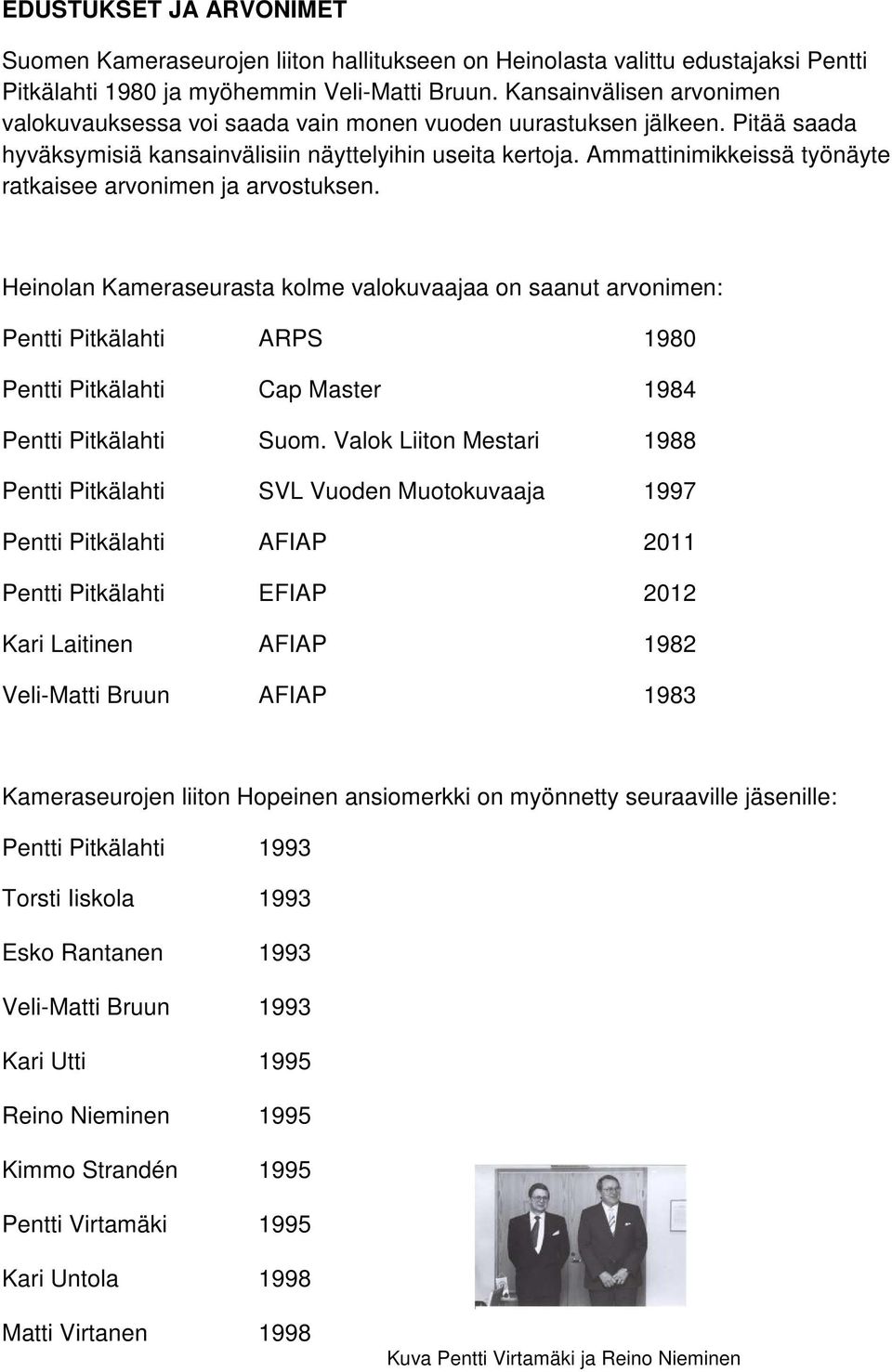 Ammattinimikkeissä työnäyte ratkaisee arvonimen ja arvostuksen.