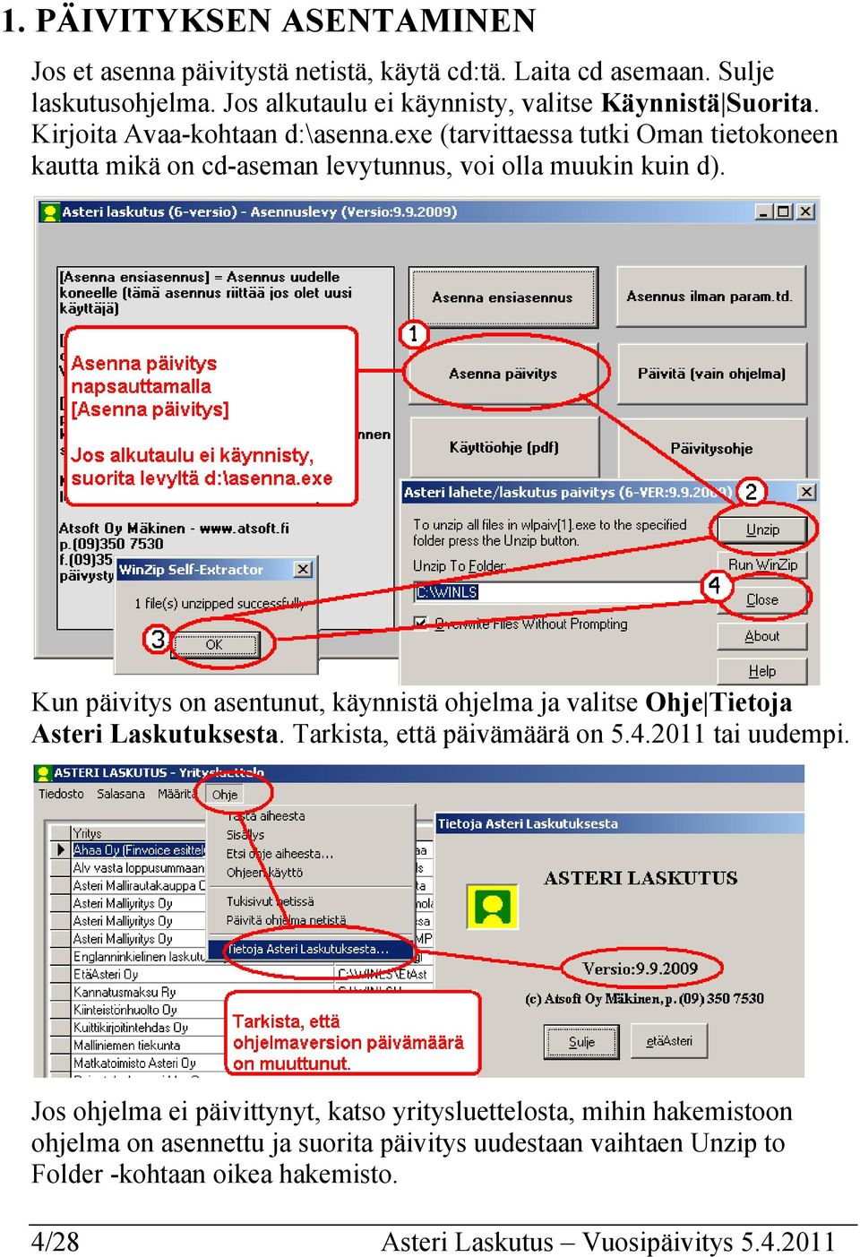 exe (tarvittaessa tutki Oman tietokoneen kautta mikä on cd-aseman levytunnus, voi olla muukin kuin d).