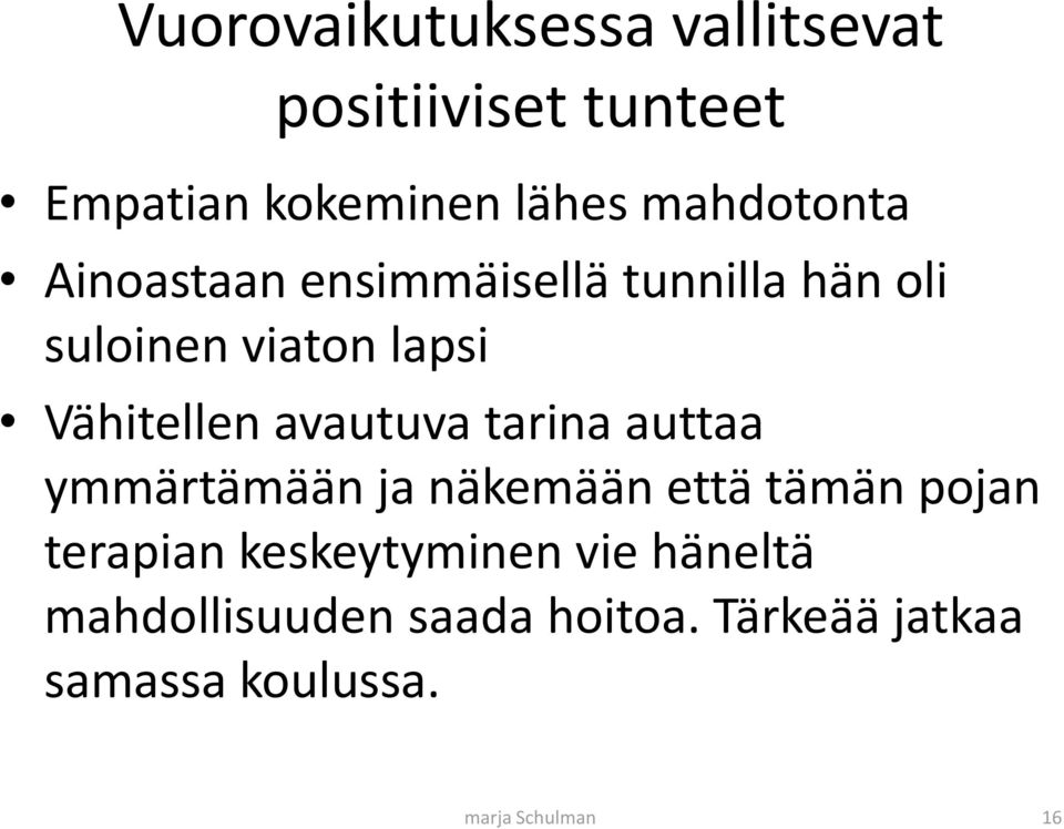 avautuva tarina auttaa ymmärtämään ja näkemään että tämän pojan terapian