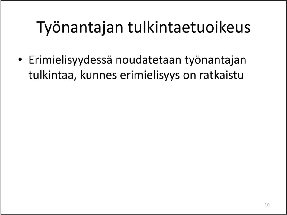 työnantajan tulkintaa, kunnes