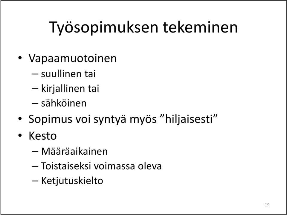 Sopimus voi syntyä myös hiljaisesti Kesto