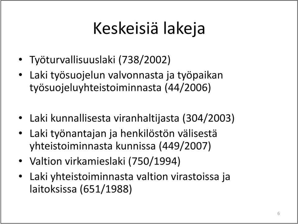 työnantajan ja henkilöstön välisestä yhteistoiminnasta kunnissa (449/2007) Valtion