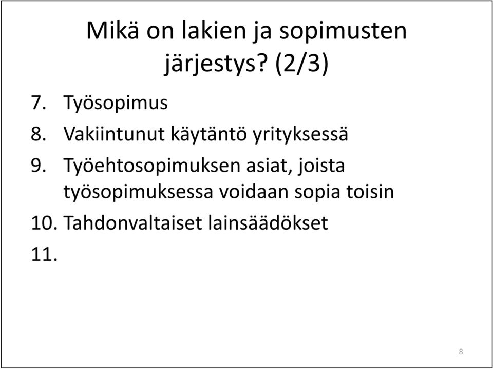 Vakiintunut käytäntö yrityksessä 9.