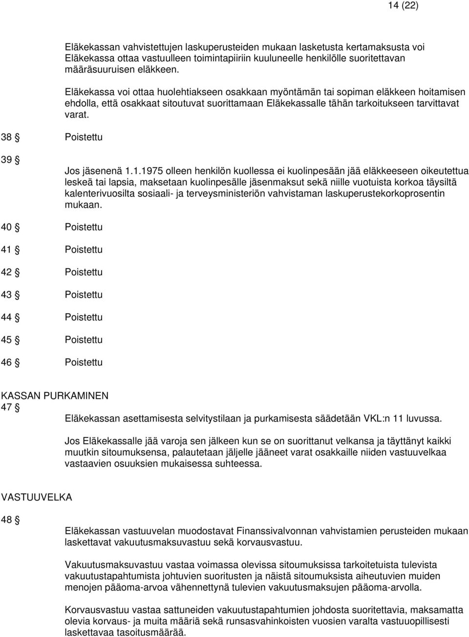 39 Jos jäsenenä 1.