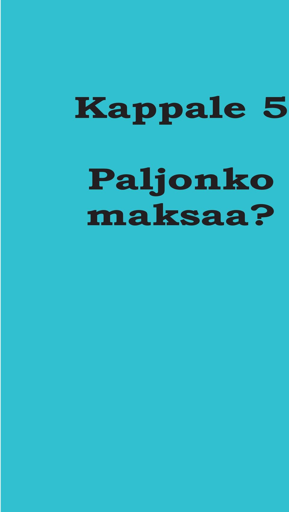 maksaa?