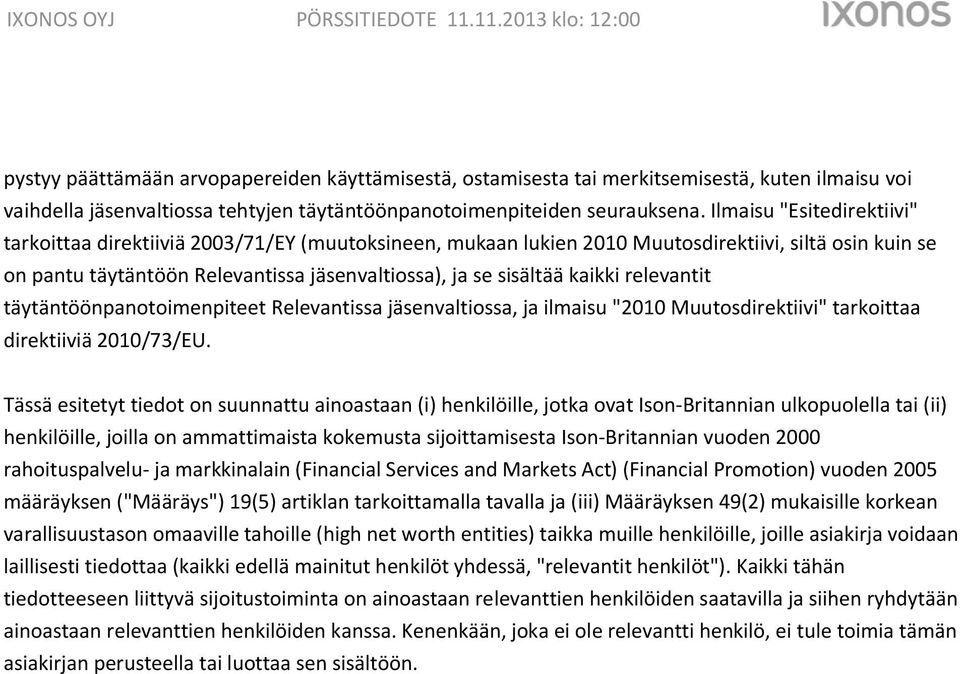 kaikki relevantit täytäntöönpanotoimenpiteet Relevantissa jäsenvaltiossa, ja ilmaisu "2010 Muutosdirektiivi" tarkoittaa direktiiviä 2010/73/EU.