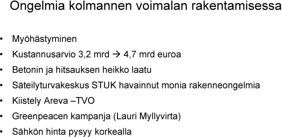 laatu Säteilyturvakeskus STUK havainnut monia rakenneongelmia
