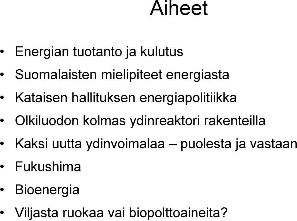 kolmas ydinreaktori rakenteilla Kaksi uutta ydinvoimalaa