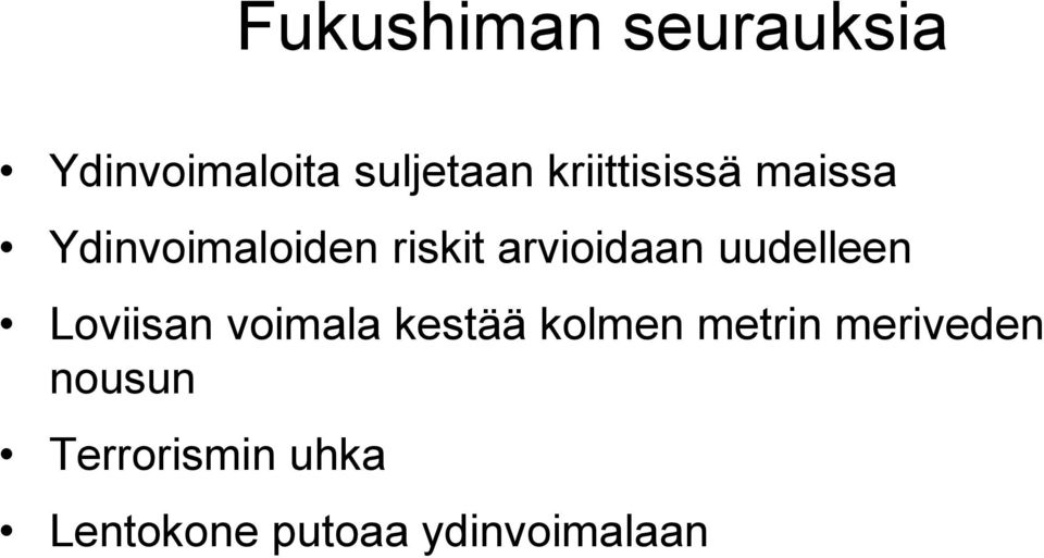 uudelleen Loviisan voimala kestää kolmen metrin