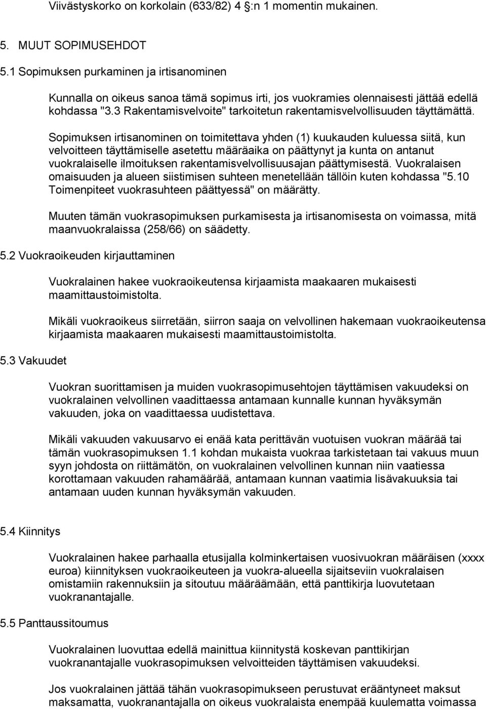 3 Rakentamisvelvoite" tarkoitetun rakentamisvelvollisuuden täyttämättä.