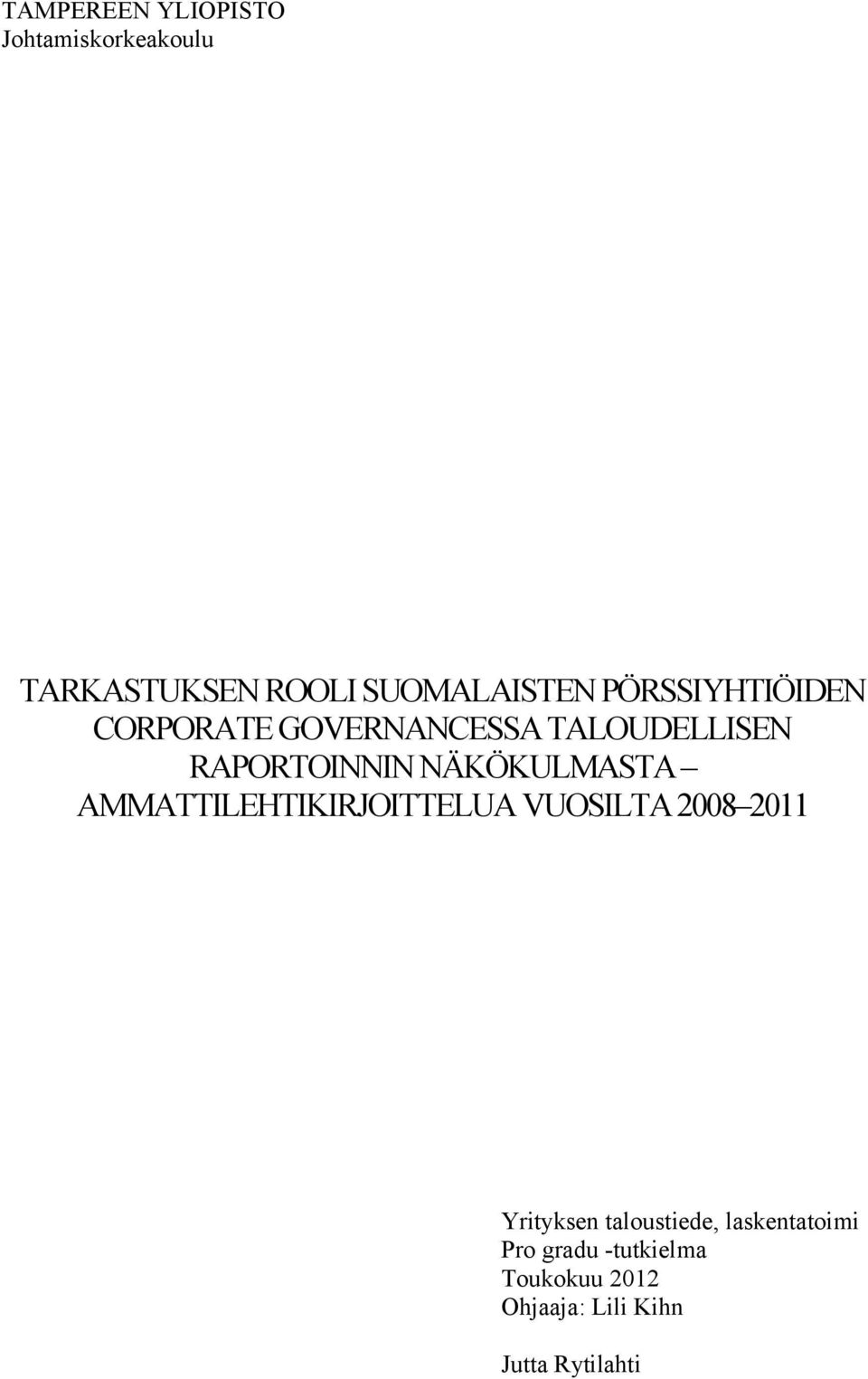 NÄKÖKULMASTA AMMATTILEHTIKIRJOITTELUA VUOSILTA 2008 2011 Yrityksen