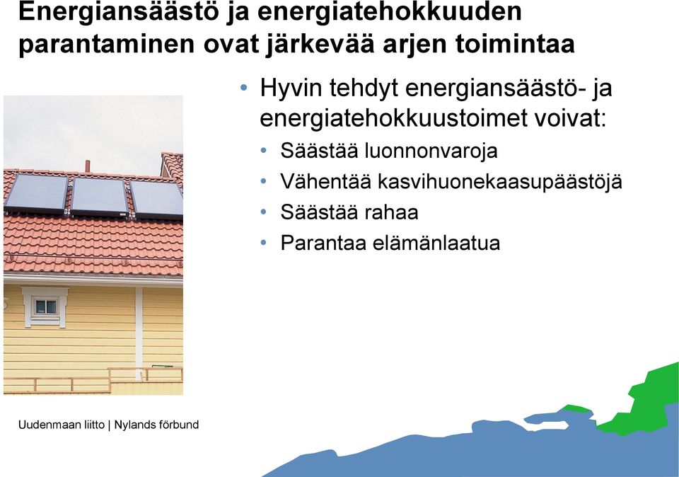 energiatehokkuustoimet voivat: Säästää luonnonvaroja