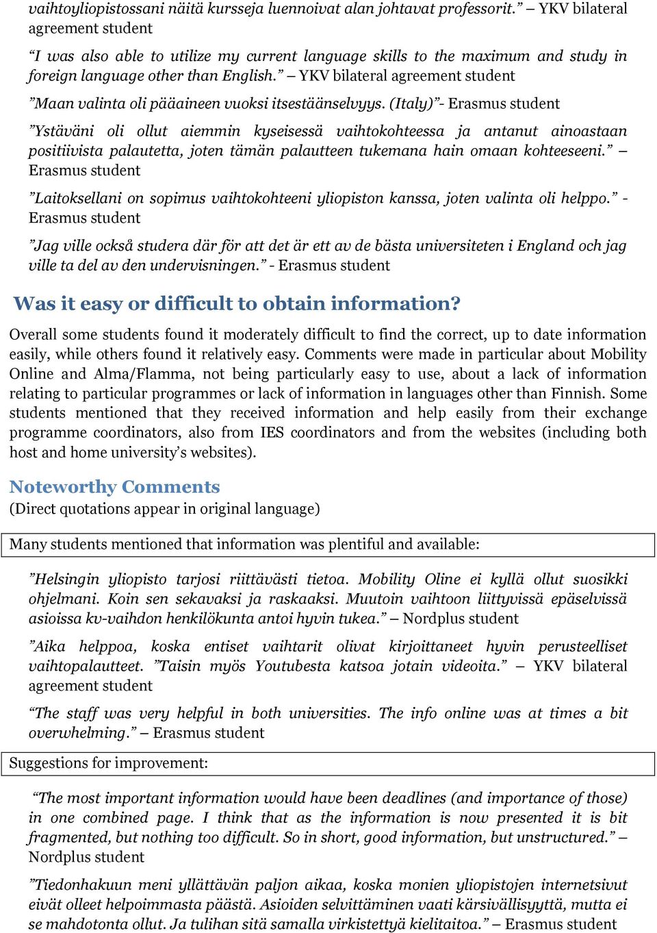 YKV bilateral agreement student Maan valinta oli pääaineen vuoksi itsestäänselvyys.