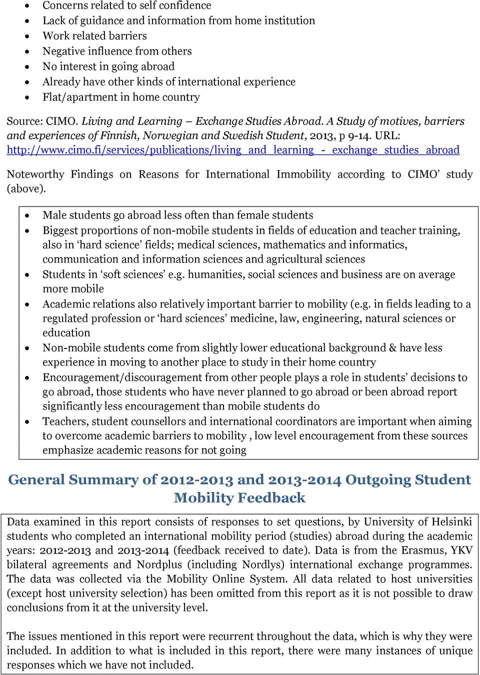 A Study of motives, barriers and experiences of Finnish, Norwegian and Swedish Student, 2013, p 9-14. URL: http://www.cimo.