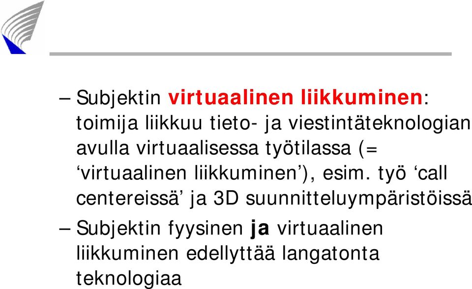 liikkuminen ), esim.