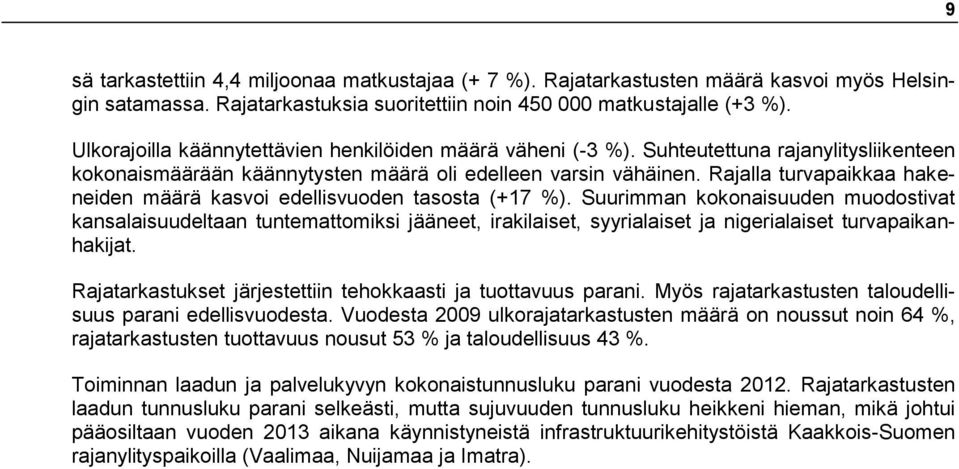 Rajalla turvapaikkaa hakeneiden määrä kasvoi edellisvuoden tasosta (+17 %).