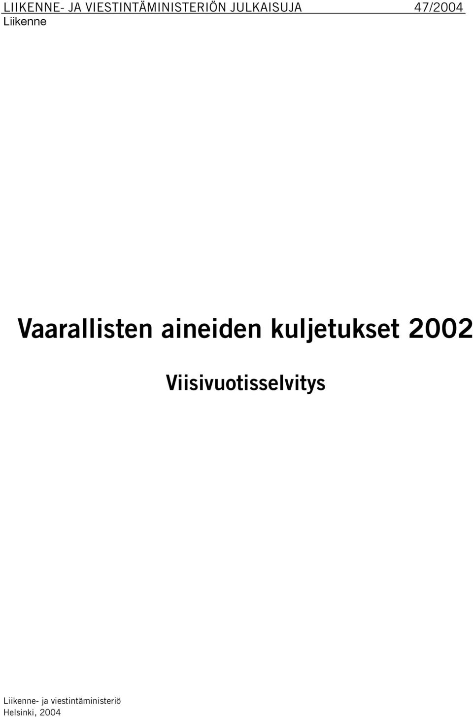 aineiden kuljetukset 2002