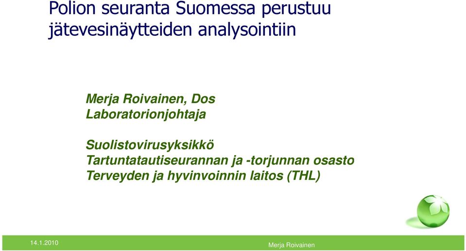 Laboratorionjohtaja j Suolistovirusyksikkö