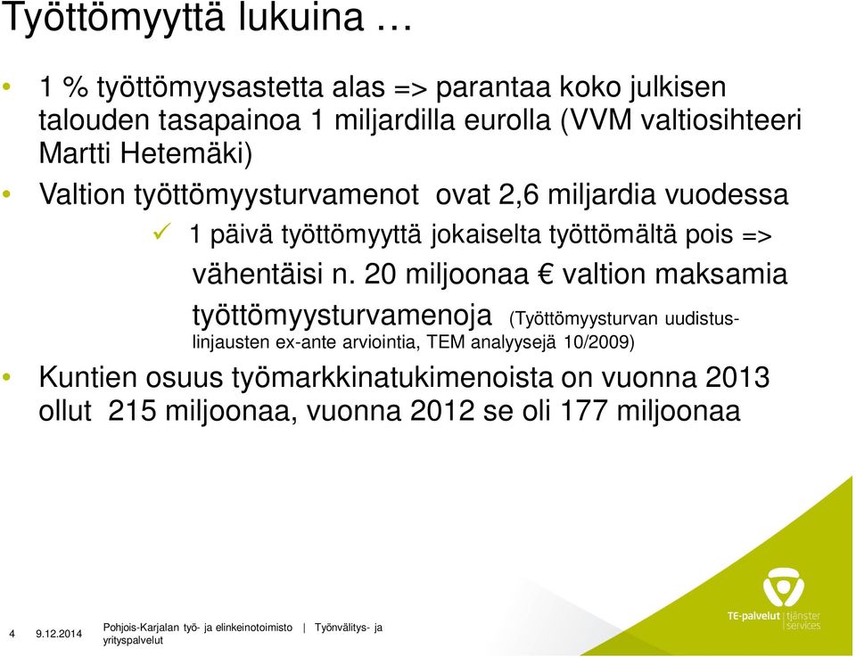 työttömältä pois => vähentäisi n.